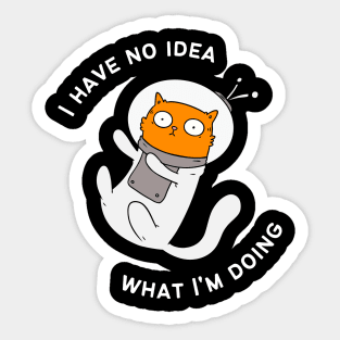 I Have No Idea What I'm Doing Sticker